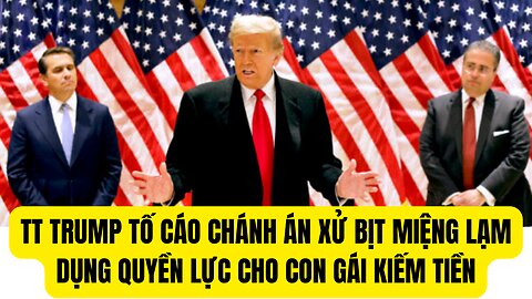 Tin Tổng Hợp 1/4/24 TT Trump Tố Cáo Chánh Án Xử Bịt Miệ̣ng Lạm Quyền Cho Con Gái LàmTiền