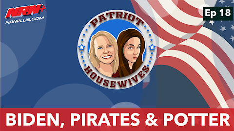 Biden, Pirates & Potter | Patriot Housewives S1 Ep18 | NRN+