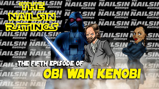 The Nailsin Ratings: The Fifth Episode Of Kenobi