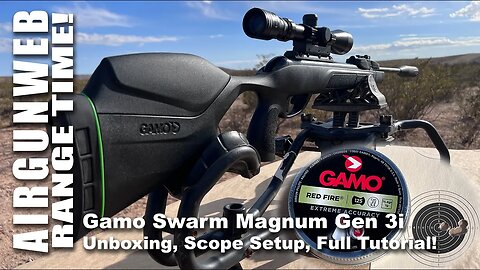 Gamo Swarm Magnum Gen 3i - Unboxing, Scope Mounting, Sight in, Proper Technique - DONE!