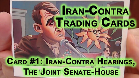 Reading “Iran-Contra Scandal" Trading Cards #1: Iran-Contra Hearings, The Joint Senate-House [ASMR]