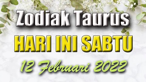 Ramalan Zodiak Taurus Hari Ini Sabtu 12 Februari 2022 Asmara Karir Usaha Bisnis Kamu!