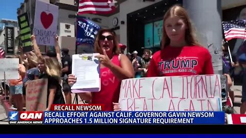 effort against Calif. Gov. Gavin Newsom approaches 1.5M signature requirement