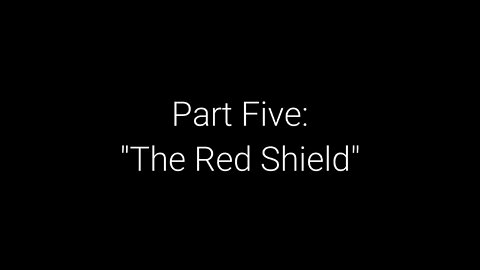 EwarAnon What on Earth Happened? Episode 5 “The Red Shield”