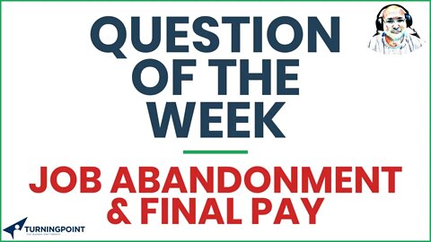 Question of the Week - Job Abandonment & Final Pay 💵💵💵