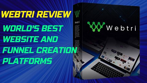 Webtri Review : World’s Best Website And Funnel Creation Platforms