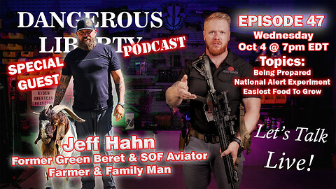 Dangerous Liberty Ep47 - Special Guest Jeff Hahn - Former Green Beret & SOF Aviator