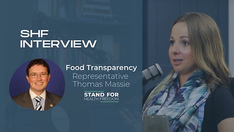 U.S. House Rep Thomas Massie on Food Transparency