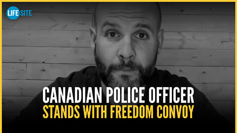 Canadian police officer stands with Freedom Convoy, urges fellow cops to disobey unjust orders