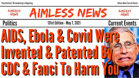 AIDS, Ebola & Covid Were Invented & Patented By CDC & Fauci To Harm You
