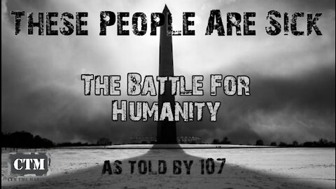 These People Are Sick - The Battle For Humanity feat. JUAN O SAVIN (WARNING: LANGUAGE)