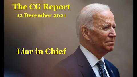 The CG Report (12 December 2021) - Liar in Chief