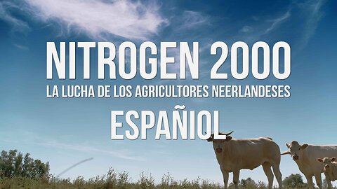 NITROGEN 2000 La lucha de los agricultores neerlandeses | ESPAÑIOL