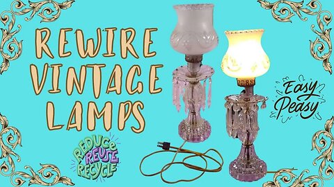 Easy Rewire Vintage Lamps #beginnerfriendly #ecofriendly #recycle #homesteading #homedecor #reuse