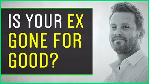 Is My Ex Gone Forever- How To Tell