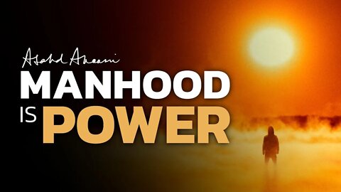 MANHOOD IS POWER