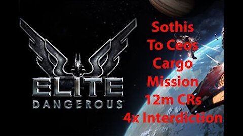 Elite Dangerous: Day To Day Grind-Sothis To Ceos-Cargo Mission-12m CRs-4xInterdictions- [00057]