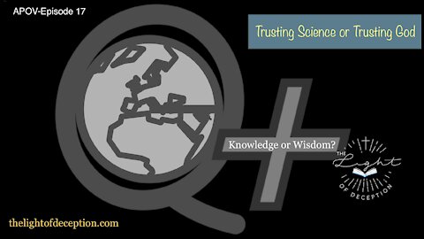 Trusting Science or Trusting God-Human Knowledge vs Infinite Wisdom | APOV Episode 17 Danette Lane