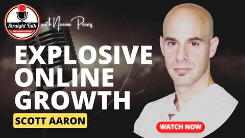 Explosive Online Growth with Scott Aaron - how to achieve exponential success