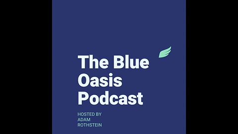 Blue Oasis Podcast Episode #94