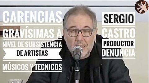 SERGIO CASTRO DENUNCIA PROBLEMAS GRAVISIMOS A NIVEL DE SUBSISTENCIA DE ARTISTAS TÉCNICOS Y MÚSICOS