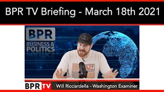 BPR TV Briefing With Will Ricciardella - March 18th 2021