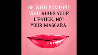 Be With Someone Who Ruins Your Lipstick [GMG Originals]