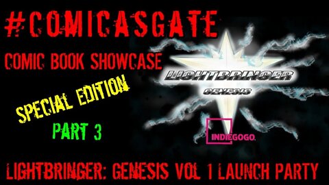 #Comicsgate Comic Book Showcase: Live Special Edition...Light Bringer: Genesis LAUNCH STREAM Pt 3