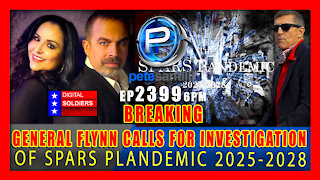 EP 2399-6PM BREAKING: General Flynn Calls For Investigation Of SPARS PLANDEMIC 2025-2028