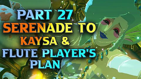 Zelda Tears Of The Kingdom The Flute Player's Plan - Serenade To Kaysa Walkthrough