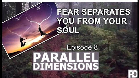 FEAR separates you from your SOUL
