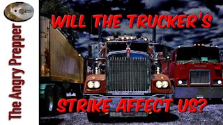 Will The Trucker's Strike Affect Us?
