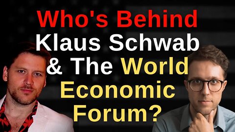 Who Is Klaus Schwab & What Is Really Going On With The World Economic Forum? | With Jay Dyer