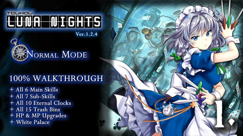 Touhou Luna Nights [PC] - Walktrhough / All Trash Bins, Knives & Eternal Clocks / White Shrine (Part.1)