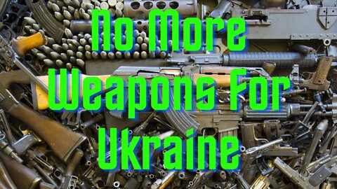 No More Weapons For Ukraine, Russian Isolation, North Korea Alliance