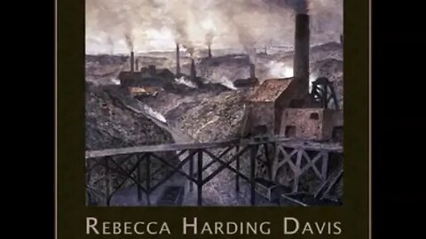 Life in the Iron Mills by Rebecca Harding Davis - FULL AUDIOBOOK