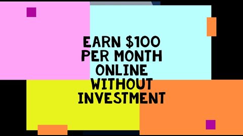 Earn $100 per month online without investment