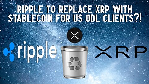 Ripple To Replace XRP With Stablecoin For US ODL Clients?!