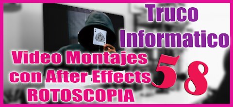 Truco Informático 58 Lo que puedes hacer con AFFER EFFECTS 👌 VIDEO MONTAJES ⚡️ ROTOSCOPIA 👏