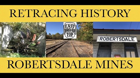 Robertsdale Mines | East Broad Top RR (Vol 2) | Retracing History Episode 16