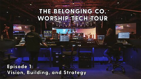 Worship Tech Tour | The Belonging Co. Episode 1