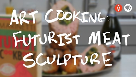 S3 Ep35: Art Cooking: Futurist Meat Sculpture