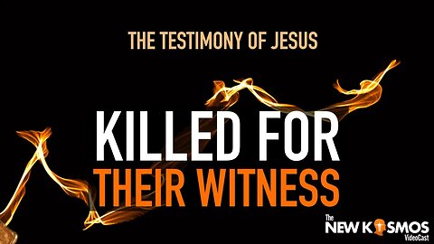 The Testimony of Jesus was the reason he and the apostles were killed