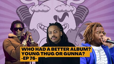 Who Had a Better Album, Thug or Gunna? | EPISODE 76 | The Winning Podcast