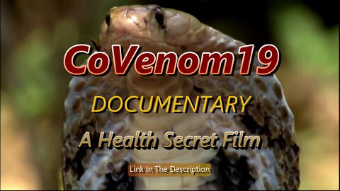 coVENOM19 DOCUMENTARY - Dr. Bryan Ardis Update May 2022