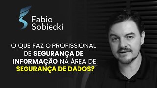 O QUE FAZ O PROFISSIONAL DE SEGURANÇA DE INFORMAÇÃO NA ÁREA DE SEGURANÇA DE DADOS? | CORTES