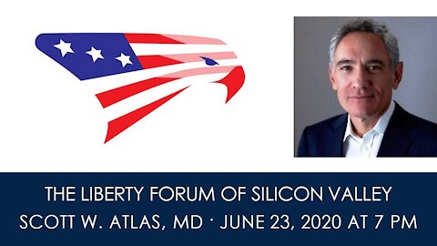 Scott Atlas ~ The Liberty Forum ~ 6-24-2020
