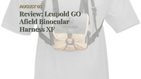 Review: Leupold GO Afield Binocular Harness XF