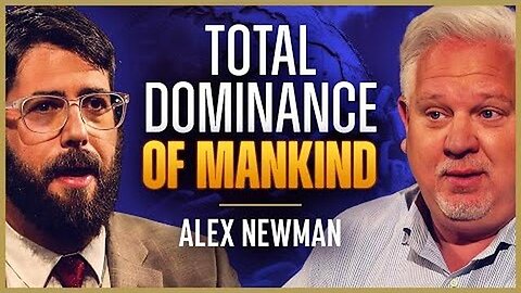 Total Dominance Of Mankind: Is The Globalist Cabal A "Conspiracy Theory"? | Alex Newman & Glenn Beck