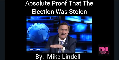 Mike Lindell: Absolute Proof That The U.S. Election Was Stolen